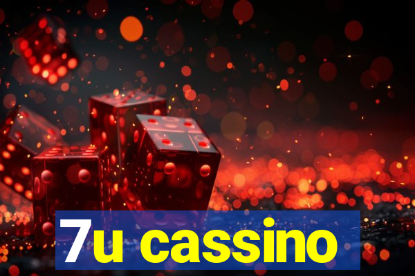 7u cassino